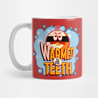 Warmed to the teeth Mug